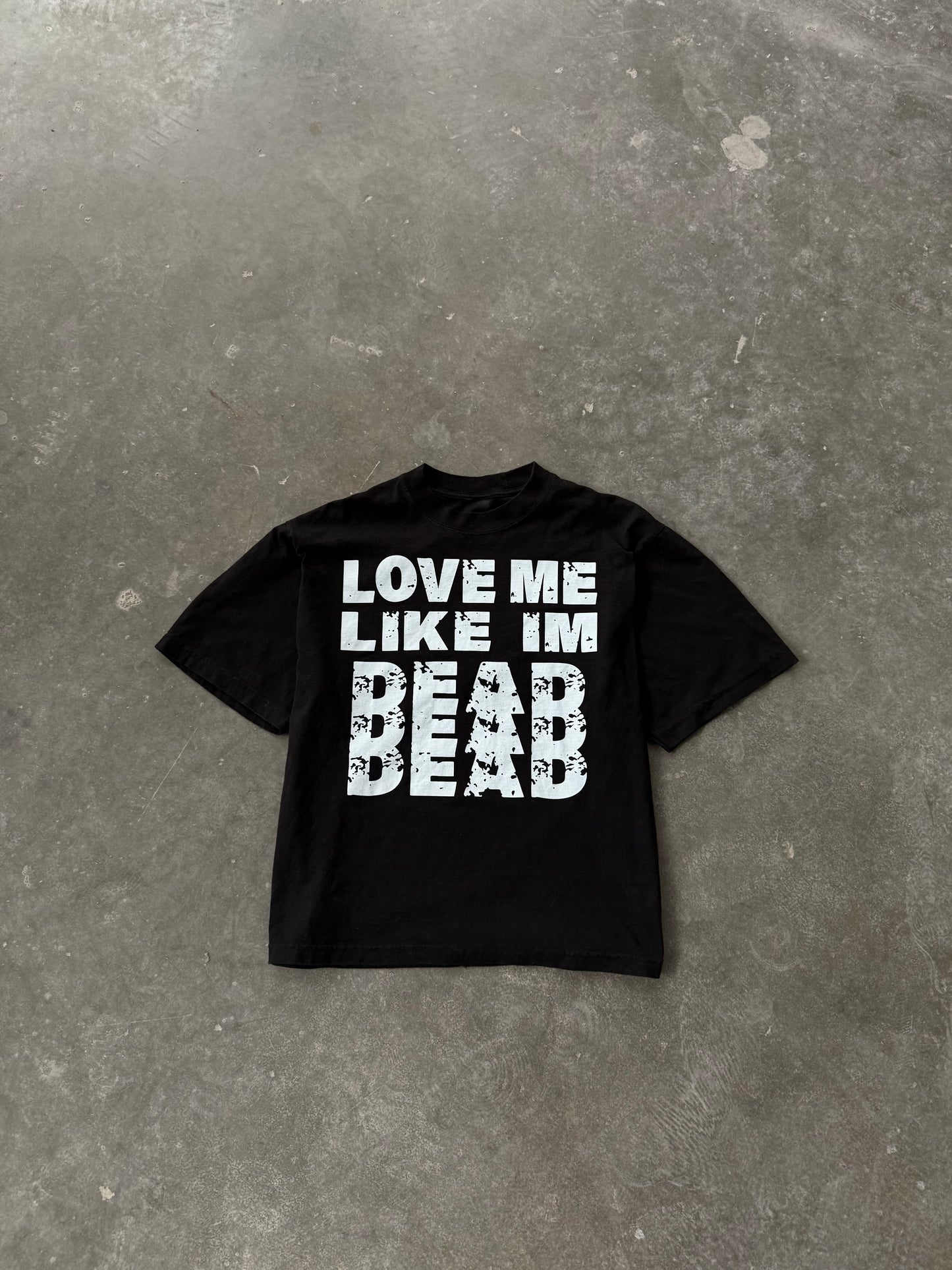 “Love Me Like I’m Dead” Tee